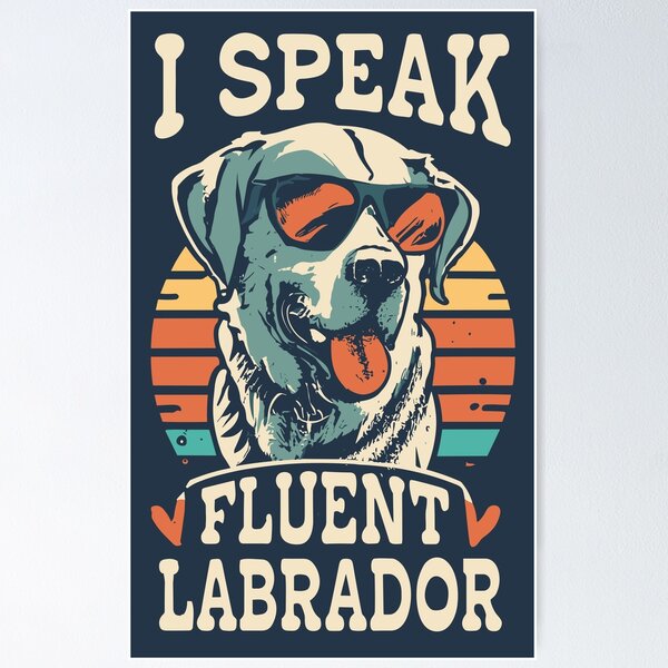 Item preview, I Speak Fluent Labrador designed and sold by OlympicsMerch.