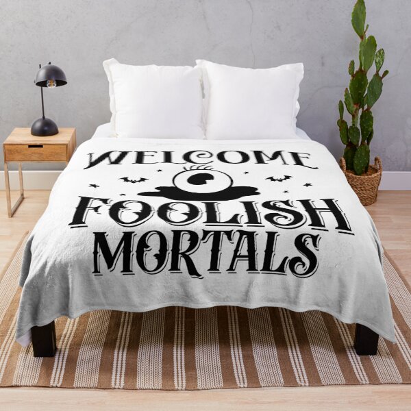 Item preview, Welcome Foolish Mortals designed and sold by Sarcastic Narwhal.