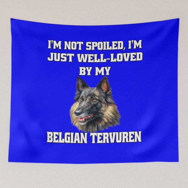 Item preview, Belgian Tervuren Owner I'm Not Spoiled; I'm Just Well-Loved By My Belgian Tervuren. designed and sold by fantasticdesign.