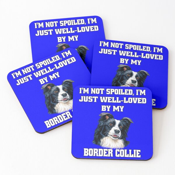 Item preview, Border Collie Dog Owner I'm Not Spoiled; I'm Just Well-Loved By My Border Collie designed and sold by fantasticdesign.