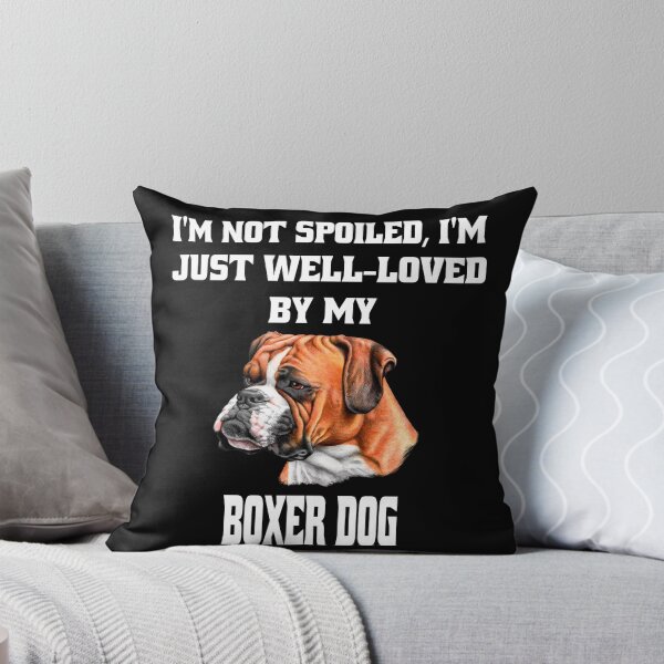 Item preview, Boxer Dog Owner I'm Not Spoiled; I'm Just Well-Loved By My Boxer Dog. designed and sold by fantasticdesign.