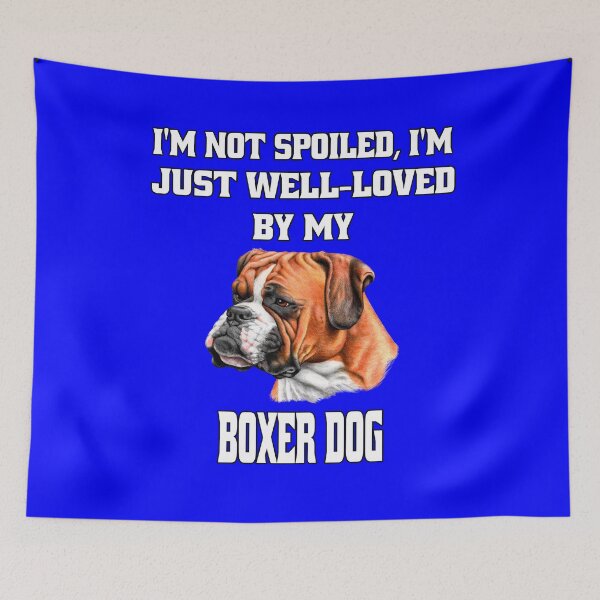 Item preview, Boxer Dog Owner I'm Not Spoiled; I'm Just Well-Loved By My Boxer Dog. designed and sold by fantasticdesign.