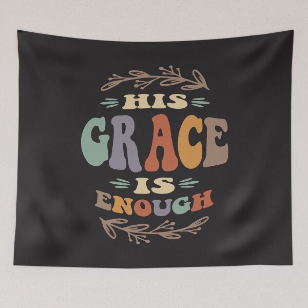 Item preview, Spiritual Sustenance - His Grace is Enough designed and sold by cidolopez.