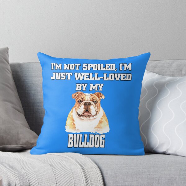 Item preview, Bulldogs Pet Owners I'm Not Spoiled; I'm Just Well-Loved By My Bulldog designed and sold by fantasticdesign.