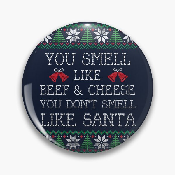 Item preview, You smell like beef & cheese, you don't smell like Santa - Buddy the Elf designed and sold by Primotees.