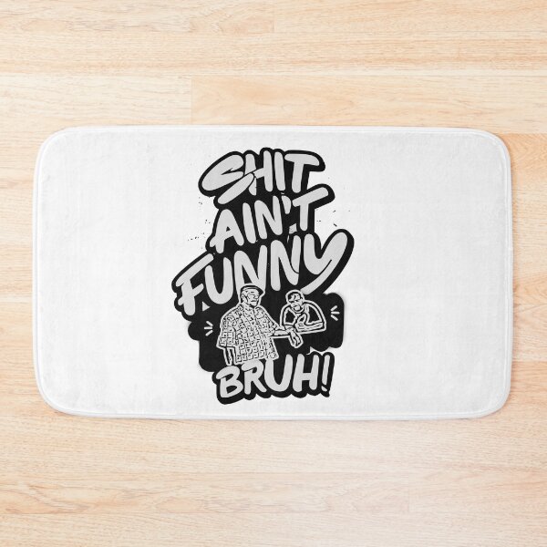 Item preview, SHIT AIN'T FUNNY BRUH! designed and sold by BRIAN PIERRE-ALEXANDER.