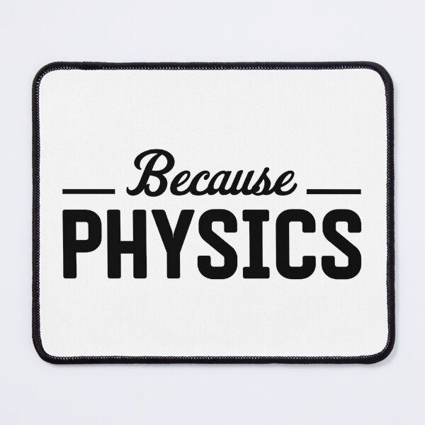 Item preview, Because Physics designed and sold by ScienceCorner.