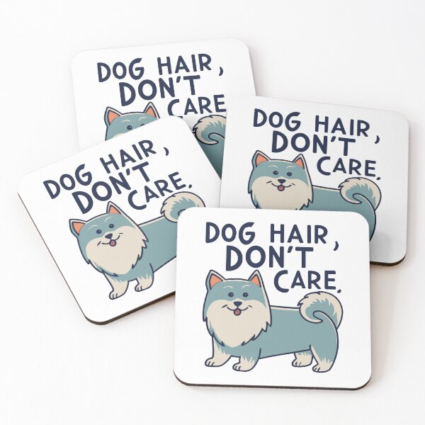 Item preview, Dog Hair, Don't Care designed and sold by OKsionPrints.