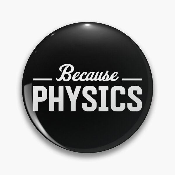 Item preview, Because Physics designed and sold by ScienceCorner.