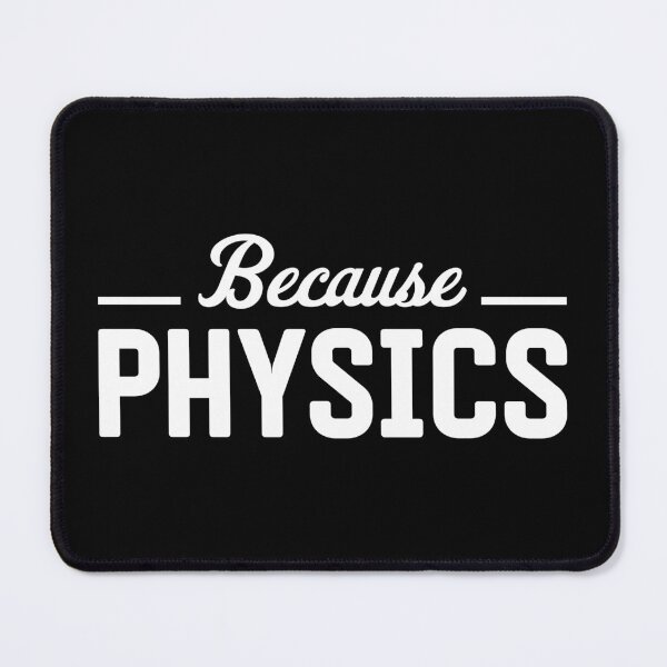 Item preview, Because Physics designed and sold by ScienceCorner.