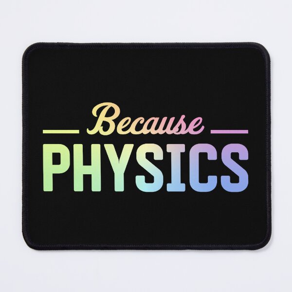 Item preview, Because Physics designed and sold by ScienceCorner.