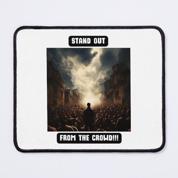 Item preview, Stand out from the crowd designed and sold by STO1KA.