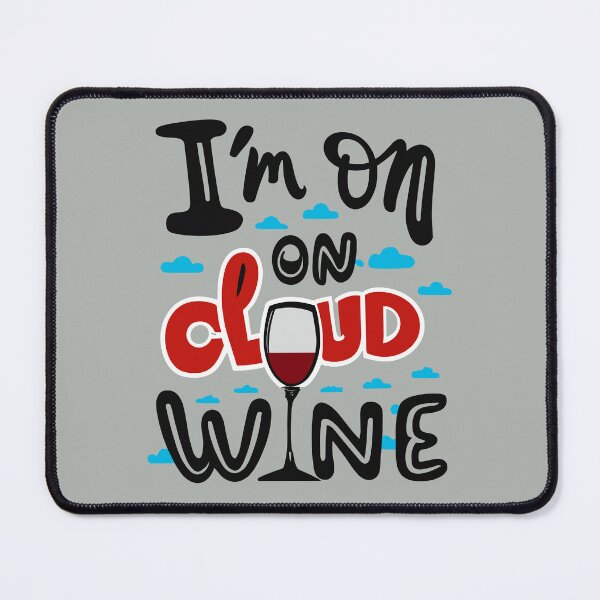 Item preview, I'm on Cloud Wine Funny Wine Puns - Cute Food Quotes Puns designed and sold by CoffeeJoeMugs.