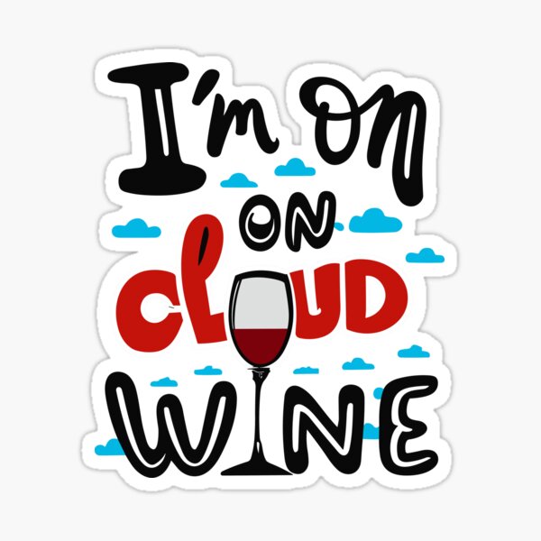 Artikel-Vorschau von Ich bin auf Cloud Wine. Lustige Wein-Wortspiele – süße Wortspiele mit Essenszitaten, designt und verkauft von CoffeeJoeMugs.