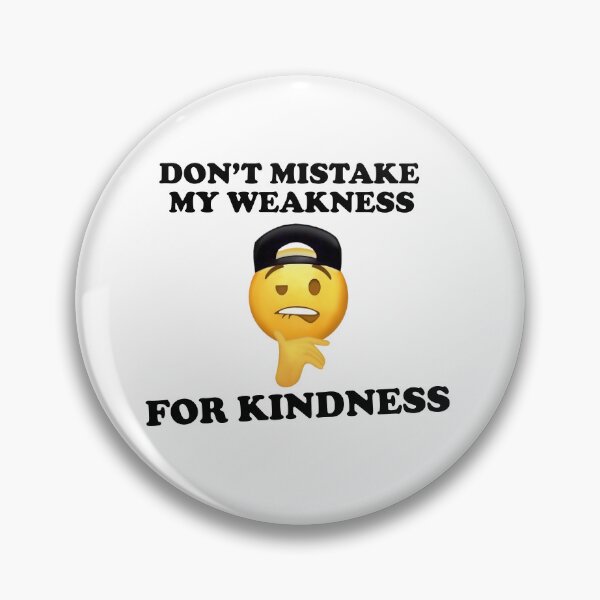 Item preview, Don't mistake my weakness designed and sold by Vladan Seva.