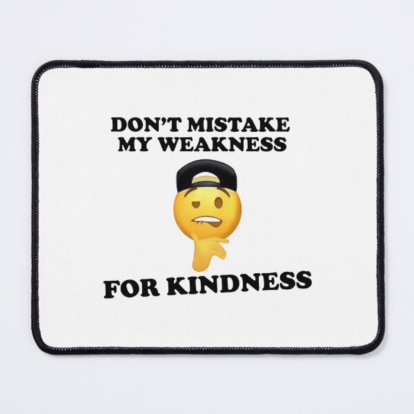 Don't mistake my weakness | Sticker