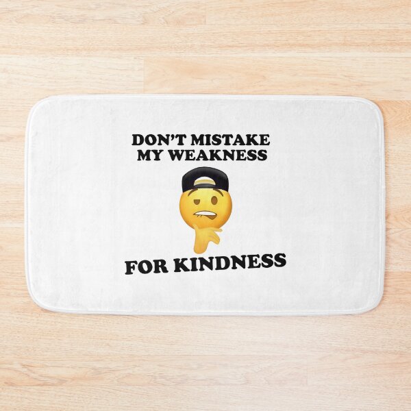 Item preview, Don't mistake my weakness designed and sold by Vladan Seva.