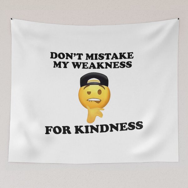 Item preview, Don't mistake my weakness designed and sold by Vladan Seva.