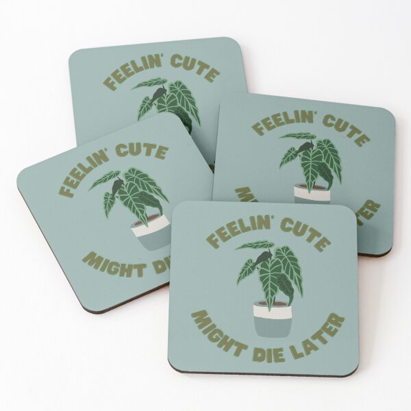 Item preview, Feeling Cute, Might Die Later designed and sold by NERoots.
