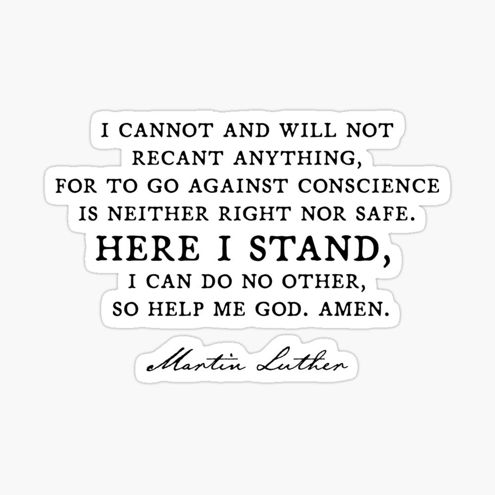 Martin Luther Here I Stand Quote Here I Stand" - Martin Luther Quote Reformation " Poster By Asourceofjoy |  Redbubble