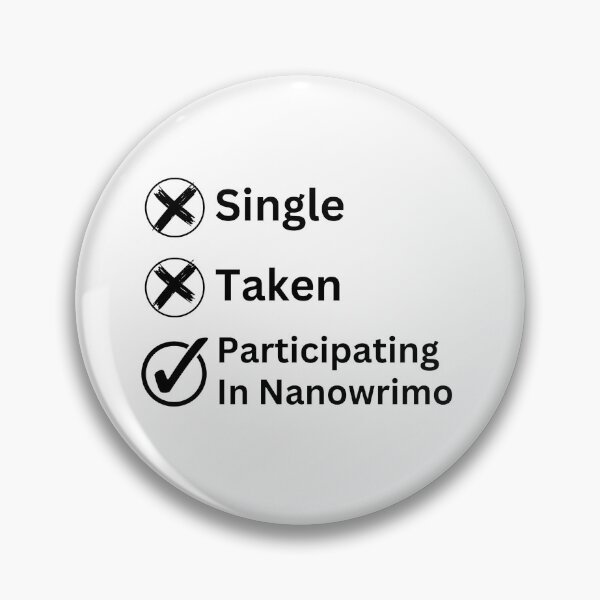 Item preview, Single, Taken, Participating In Nanowrimo black text with checkmark designed and sold by Susan-Marie220.