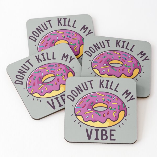 Item preview, Donut Kill My Vibe Funny Food Puns - Cute Food Quotes Puns designed and sold by CoffeeJoeMugs.