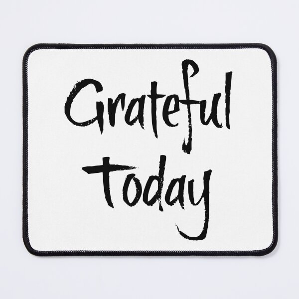 Item preview, "Grateful Today" Phrase designed and sold by kristimb.