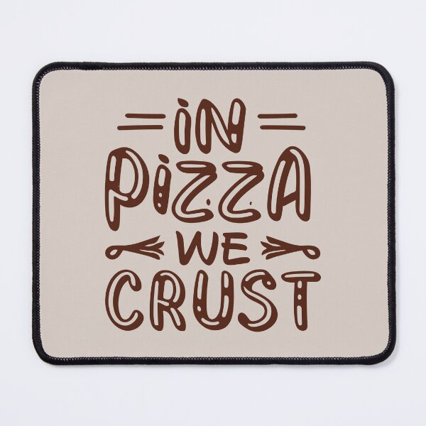 Item preview, In Pizza We Crust Funny Food Puns - Cute Funny Food Quotes Puns designed and sold by CoffeeJoeMugs.