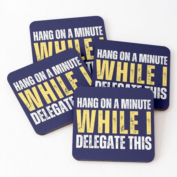 Item preview, Hang on a minute, while I delegate this (funny life meme) designed and sold by Gilby-Designs.