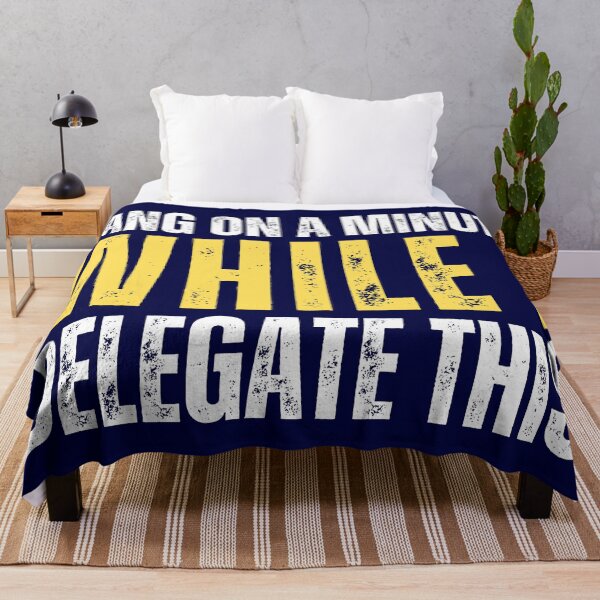 Item preview, Hang on a minute, while I delegate this (funny life meme) designed and sold by Gilby-Designs.