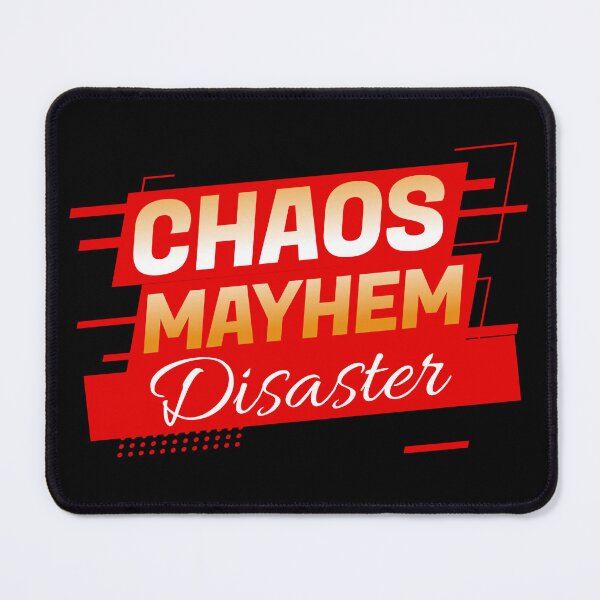 Item preview, Chaos Mayhem Disaster designed and sold by JoseyMiles.