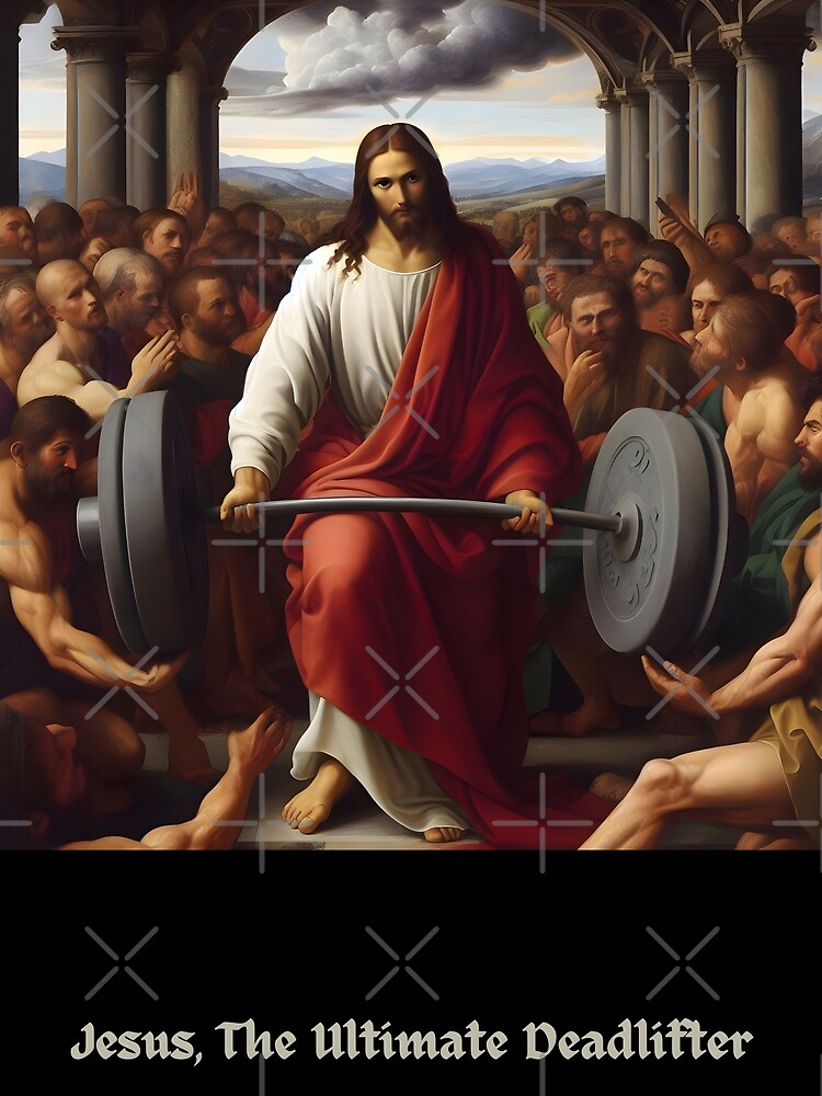 Jesus, The Ultimate Deadlifter–The Master of Barbell Jesus, The Ultimate Deadlifter–The Master of Barbell