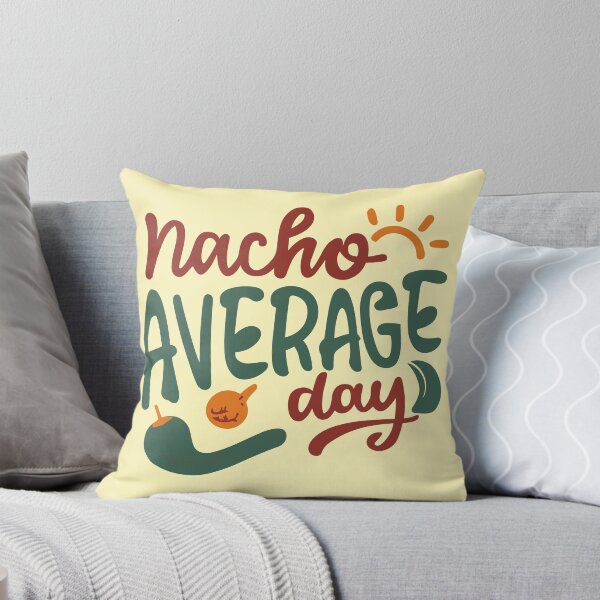 Item preview, Nacho Average Day Funny Food Puns - Cute Funny Food Quotes Puns designed and sold by CoffeeJoeMugs.