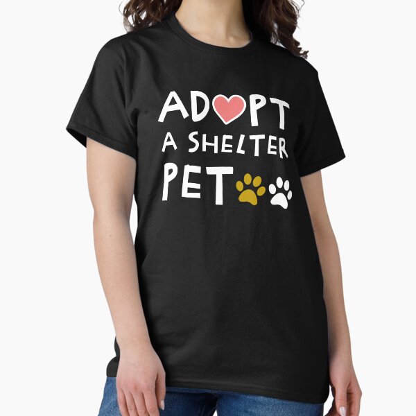 Adopt A Shelter Pet Animals Classic T-Shirt