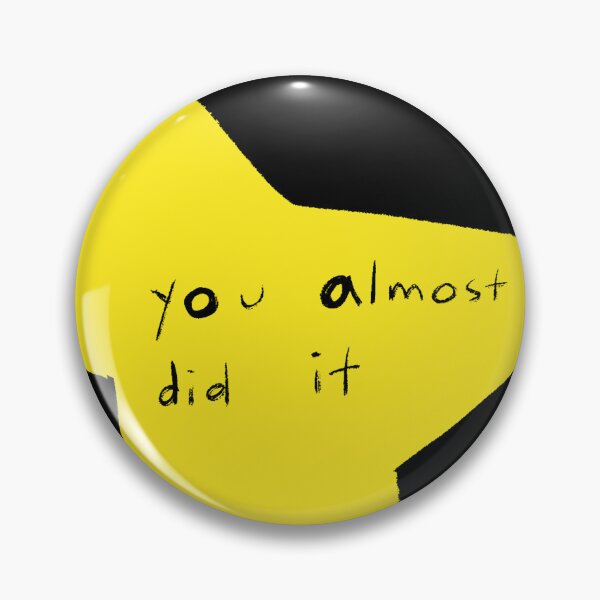Item preview, You Almost Did It! designed and sold by 8bitSVG.