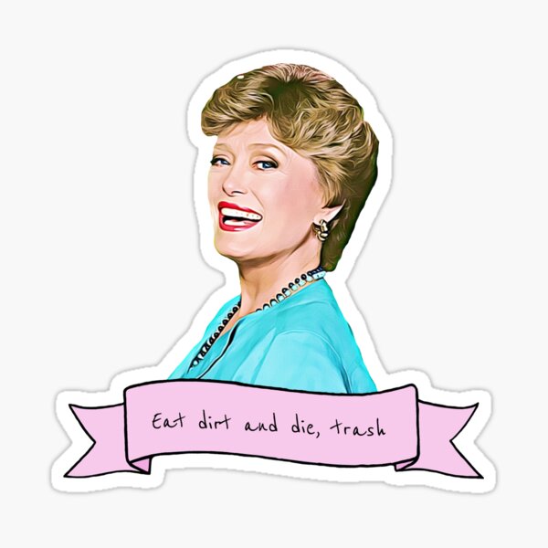 Item preview, Blanche Devereaux Golden Girls Eat Dirt Quote designed and sold by Sarah Teigland.