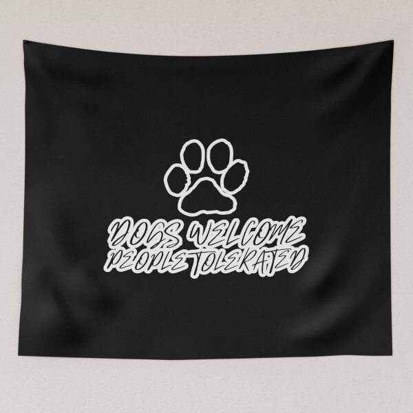 Item preview, dogs welcome people tolerated 05 designed and sold by creativerooney.