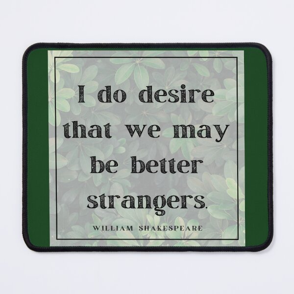 Item preview, Better Strangers Insult Shakespeare Quote As You Like It Greenery designed and sold by Sunshine-Dreams.