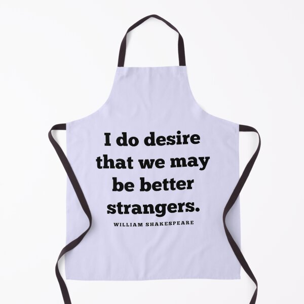 Item preview, Better Strangers Insult Shakespeare Quote As You Like It designed and sold by Sunshine-Dreams.