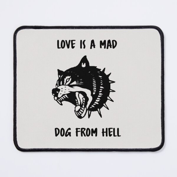 Item preview, LOVE IS A MAD DOG FROM HELL designed and sold by Corinne Alexa Jackson.