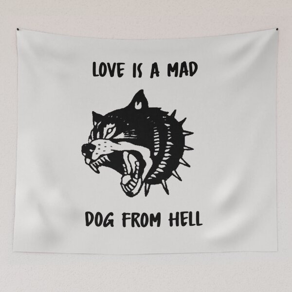 Item preview, LOVE IS A MAD DOG FROM HELL designed and sold by Corinne Alexa Jackson.