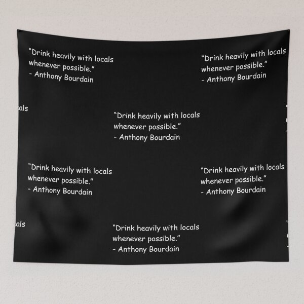 Item preview, Drink heavily with locals whenever possible Anthony Bourdain designed and sold by smallcatvn.