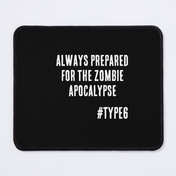 Item preview, Enneagram Type 6 Funny Quote Always Prepared for the Zombie Apocalypse The Loyalist The Skeptic designed and sold by JapanBubble.