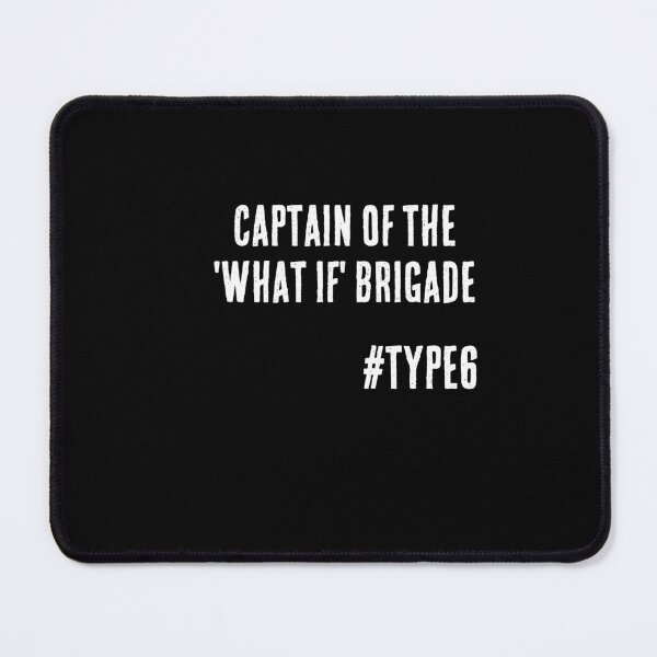 Item preview, Enneagram Type 6 Funny Quote Captain of the What If Brigade The Loyalist The Skeptic designed and sold by JapanBubble.