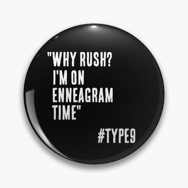 Item preview, Enneagram Type 9 Funny Quote Why Rush I'm on Enneagram Time The Peacekeeper designed and sold by JapanBubble.