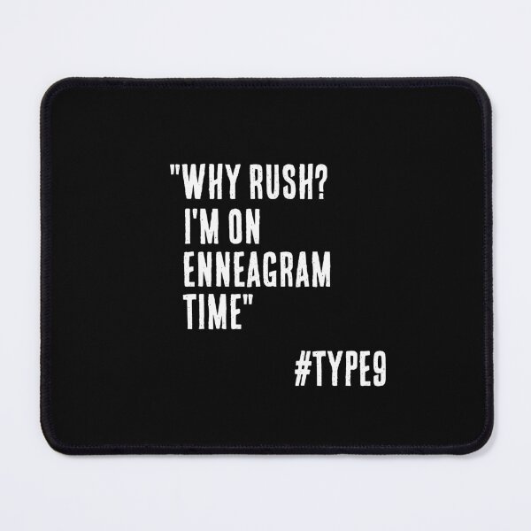 Item preview, Enneagram Type 9 Funny Quote Why Rush I'm on Enneagram Time The Peacekeeper designed and sold by JapanBubble.