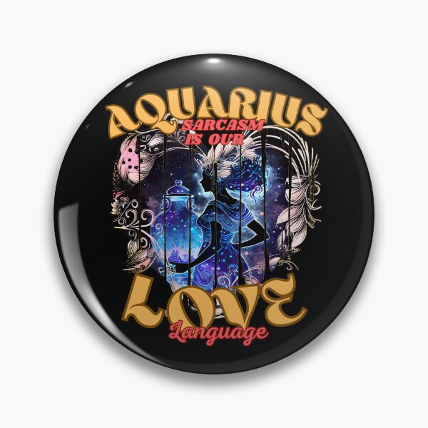 Item preview, Aquarius: Sarcasm Is Our Love Language. aquarius sign designed and sold by ZodiacWonders.