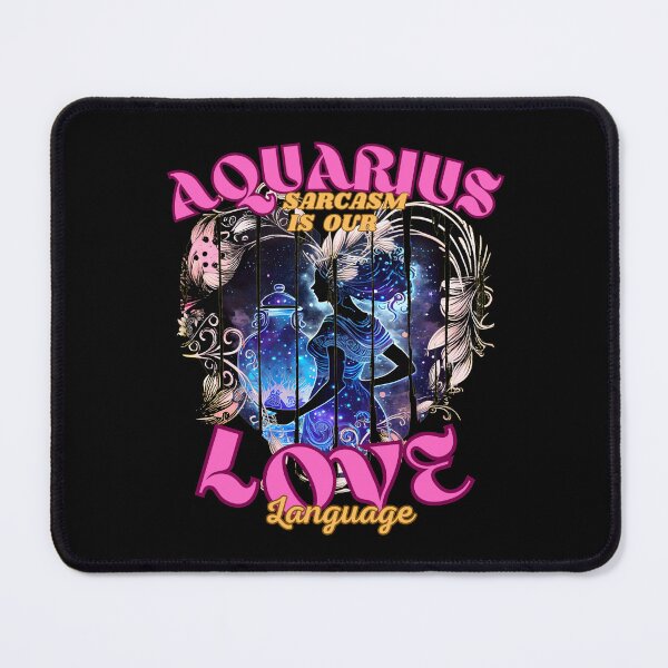 Item preview, Aquarius: Sarcasm Is Our Love Language. aquarius february designed and sold by ZodiacWonders.