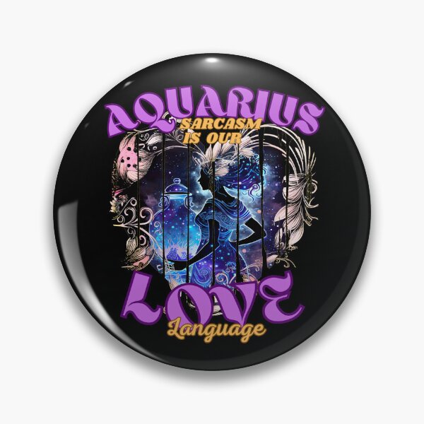 Item preview, Aquarius: Sarcasm Is Our Love Language. aquarius star sign designed and sold by ZodiacWonders.