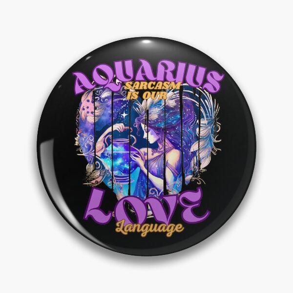 Item preview, Aquarius: Sarcasm Is Our Love Language. aquarius facts designed and sold by ZodiacWonders.